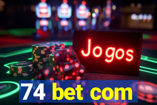 74 bet com